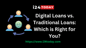 Digital Loans vs. Traditional Loans: Which is Right for You